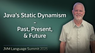 The Static Dynamic JVM – A Many Layered Dive #JVMLS