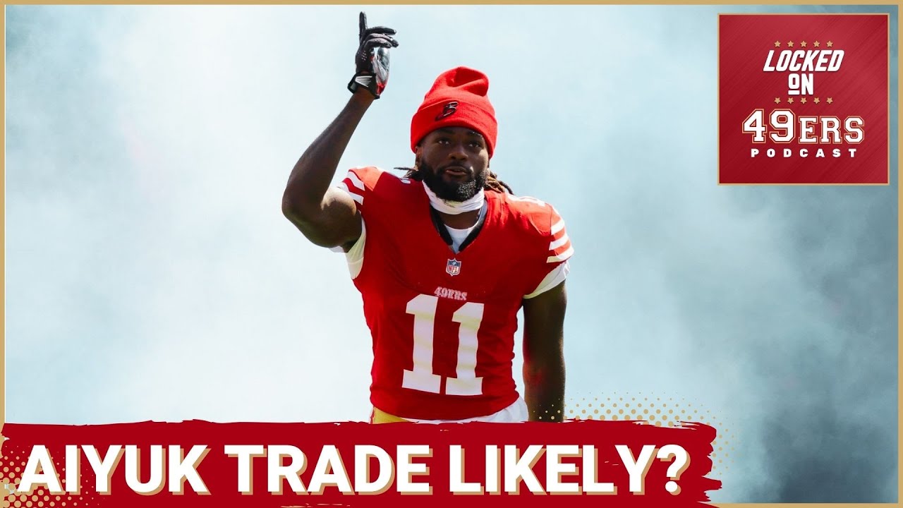 Brandon Aiyuk "Likely" To Be Traded By The 49ers This Offseason - YouTube