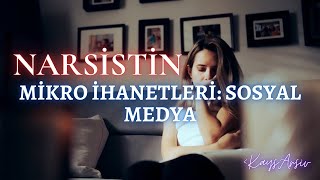 Narsistin Mikro İhanetleri: Sosyal Medya