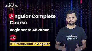 Angular Complete Course | HTTP Requests in Angular | #12 | Angular tutorial in hindi
