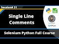 Single Line Comments (Selenium Python - Session 31)