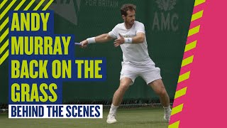 Andy Murray Back on the Grass! | Behind the Scenes Training Session | LTA