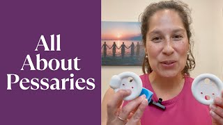All about Pessaries for Prolapse and Stress Urinary Incontinence