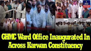 GHMC Ward Office Inaugurated In Across Karwan Constituency |