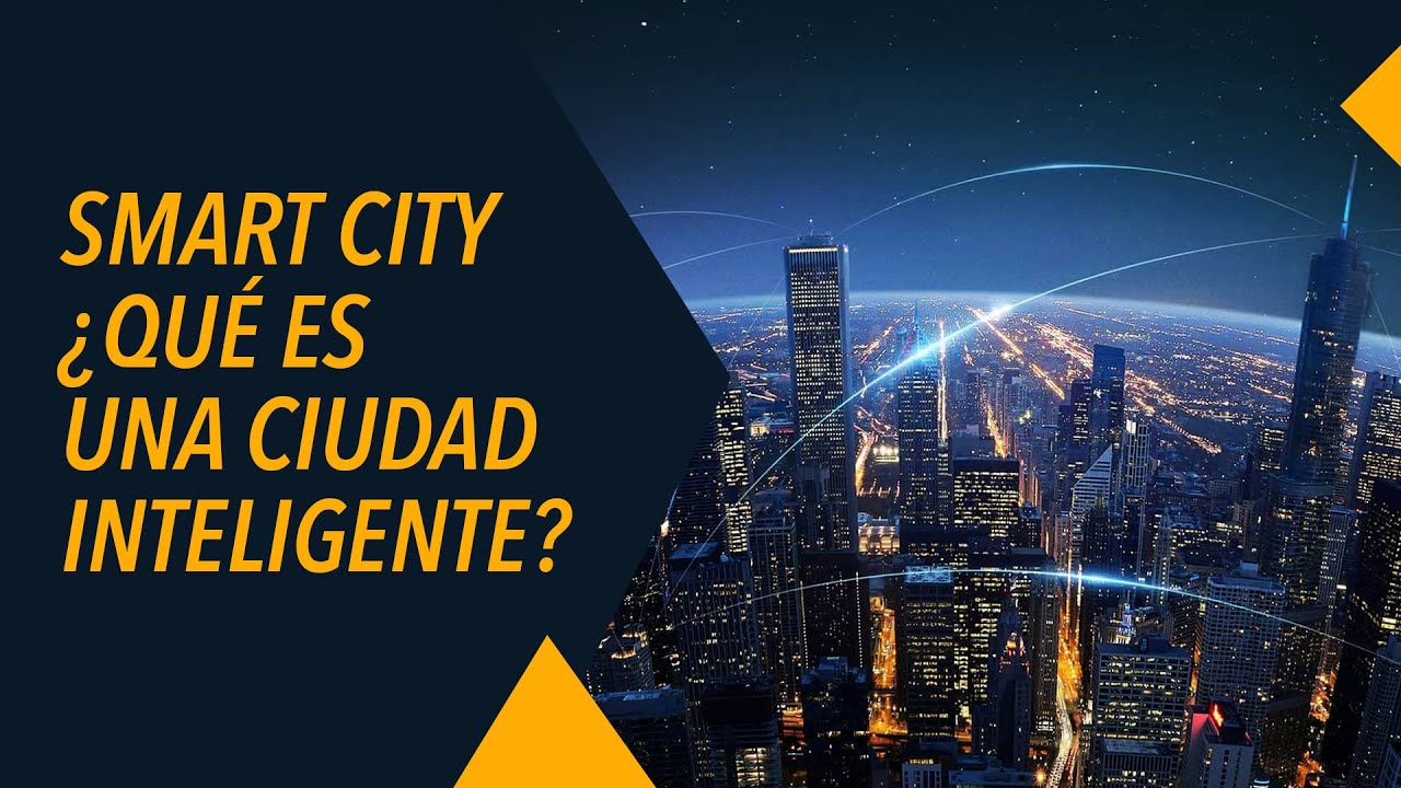 Ciudades Inteligentes | Smart City - YouTube