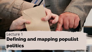 Lecture 1 - Defining and mapping populist politics (POLI223 Week 1)