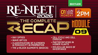 RE-NEET 2026: THE COMPLETE RECAP | Module 9 | Xylem NEET