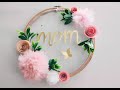 HOW TO MAKE DIY MOTHERS' DAY GIFT/MOTHERS' DAY/DIY HOOP DECORE