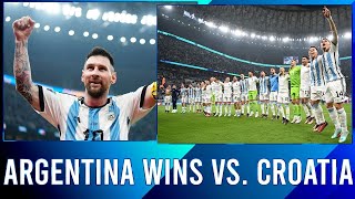 ARGENTINA WINS VS. CROATIA AT THE WORLD CUP! IN THE FINAL! LIONEL MESSI, JULIAN ALVAREZ SCORE!