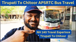 Tirupati To Chittoor APSRTC Bus Travel | NH 140 Travel Experience