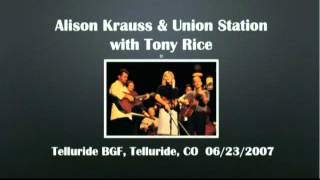 【CGUBA055】Alison Krauss & Union Station with Tony Rice 06/23/2007