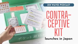 Contraceptive kit launches for better sex education in Japan | Zen Waves Podcast