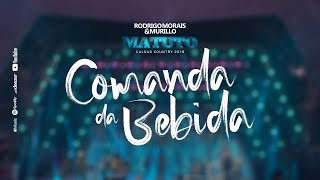 Rodrigo Morais e Murillo - Comanda da Bebida