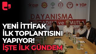 Yeni ittifak ilk toplantısını yapıyor! İşte ilk gündem