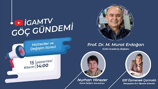 Göç Gündemi #73 - Mülteciler ve Değişim Süreci - Prof. Dr. M. Murat Erdoğan