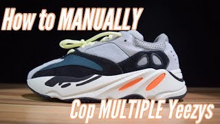 How to MANUALLY cop MULTIPLE Yeezys