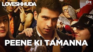 Peene Ki Tamanna Song Video - Loveshhuda | Girish, Navneet | Vishal, Parichay