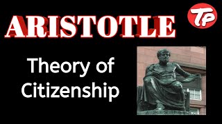 Aristotle's theory of citizenship /western political thought / political science