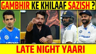 🔴LATE NIGHT YAARI: ANALYSING INDIA'S SHOCKING DEFEAT, GAUTAM GAMBHIR KE KHILAF SAAZISH?