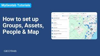MyGeotab Tutorial for Beginners | Groups, Assets, Users & Map