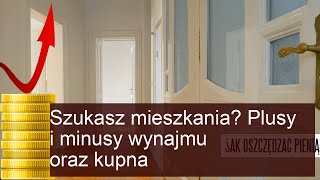 Szukasz mieszkania? Plusy i minusy wynajmu oraz kupna