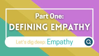 Defining Empathy | Part 1 of Let’s Dig Deep: Empathy