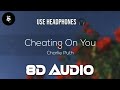 Charlie Puth - Cheating On You (8D AUDIO)