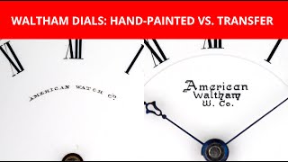 Waltham Watch Dials: Hand-Painted vs. Photographic Transfer