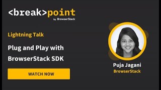 [Breakpoint 2025] Lightning Talk - Plug and Play with BrowserStack SDK