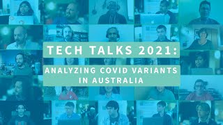 Tech Talks 2021: Analyzing COVID Variants in Australia