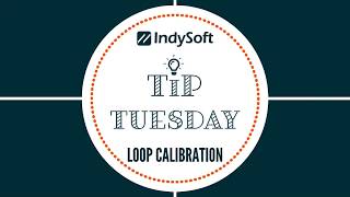 Tip Tuesday - Loop Calibrations