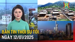 Thời sự HN tối ngày 12/01/2025: Đặt mục tiêu xóa 230.000 nhà tạm, dột nát năm 2025;...