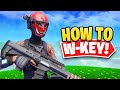 How To W-KEY Like A Pro in Fortnite!