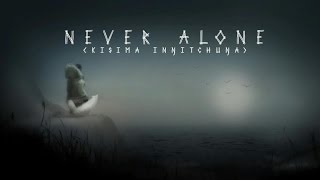 Never Alone 《永不孤單》Last Part - 我們會再相見