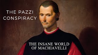 Machiavelli: Early Years, The Pazzi Conspiracy, and the Rise of the Medici