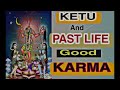 Ketu and Your Destiny: your past life good karma