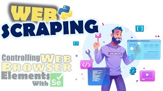 Web Scraping | Controlling Different Web Elements with Selenium in Python for Web Scraping|Part - 11