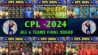 CPL 2024 - All 06 Team Best Squad | CPL 2024 Players List | Caribbean premier league 2024