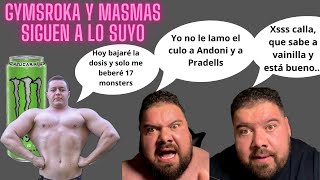 GYMSROKA y su ADICCIÓN a los MONSTERS + a MASMAS se le VE el PLUMERO