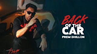 Back Of The Car - Prem Dhillon (Official Video) New Song | Limitless Album | New Punjabi Songs