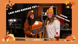 Lexi and Raegan Try-Episode 4: Making Pumpkin Pie!