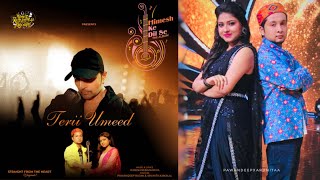 Terii Umeed (Indian Idol Version) | Himesh Ke Dil Se | Himesh Reshammiya | Pawandeep | Arunita