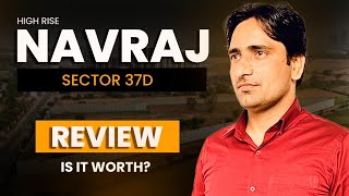 Navraj High Rise Project Sector 37D Review - Is It Worth It? Sumeet Kharb