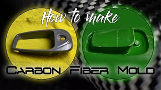 How to make a mould/tooling to make a carbon fiber copy/part.