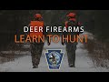 Learn to Hunt, Deer Firearms