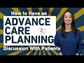 How to Have an Advance Care Planning Discussion With Patients