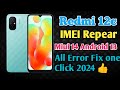 Redmi 12c Earth | IMEI Repair |Latest Security Miui 13 | Android 12 | Imei error is fix 2024