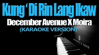 Kung Di Rin Lang Ikaw - December Avenue X  Moira Karaoke Version