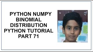 Python NumPy | Binomial Distribution | Discrete Distribution | Probability | Python Programming 71