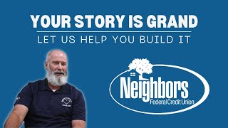 Grand Construction | CEO Steve Webb at Neighbors Federal Credit Union | Your Story is Grand